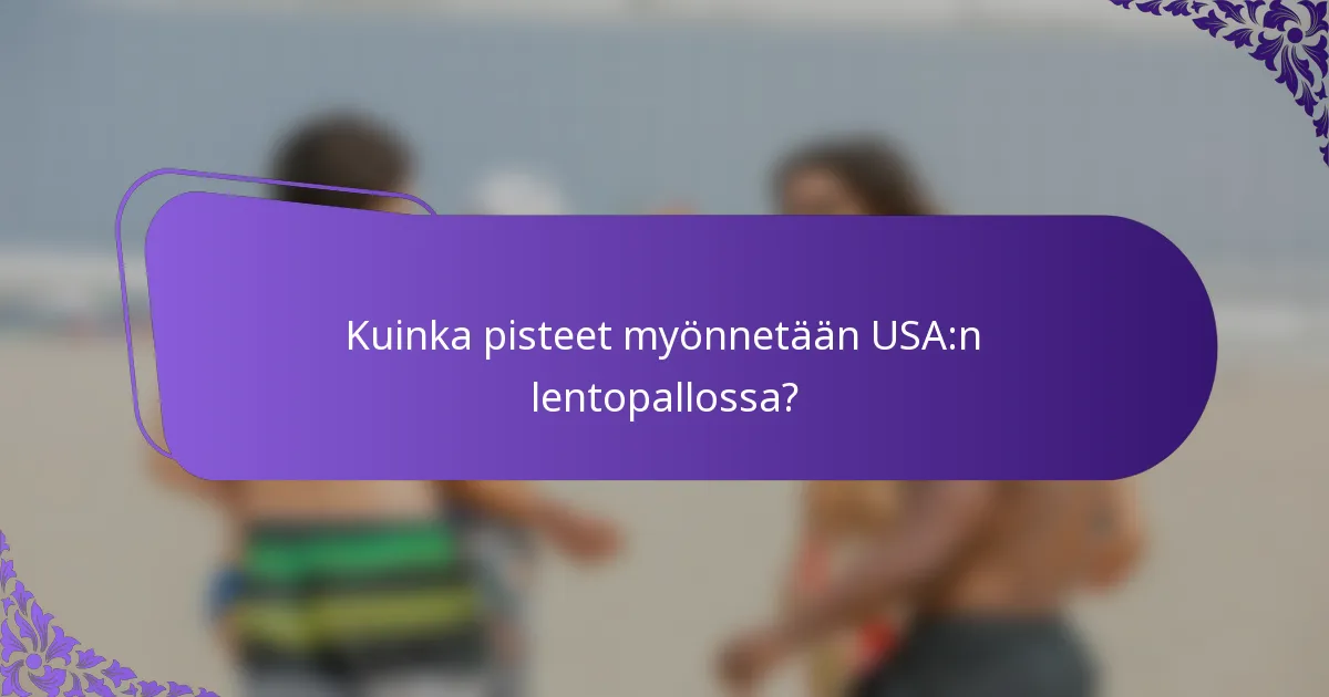 Kuinka pisteet myönnetään USA:n lentopallossa?