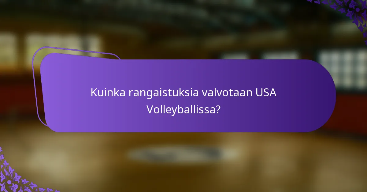 Kuinka rangaistuksia valvotaan USA Volleyballissa?