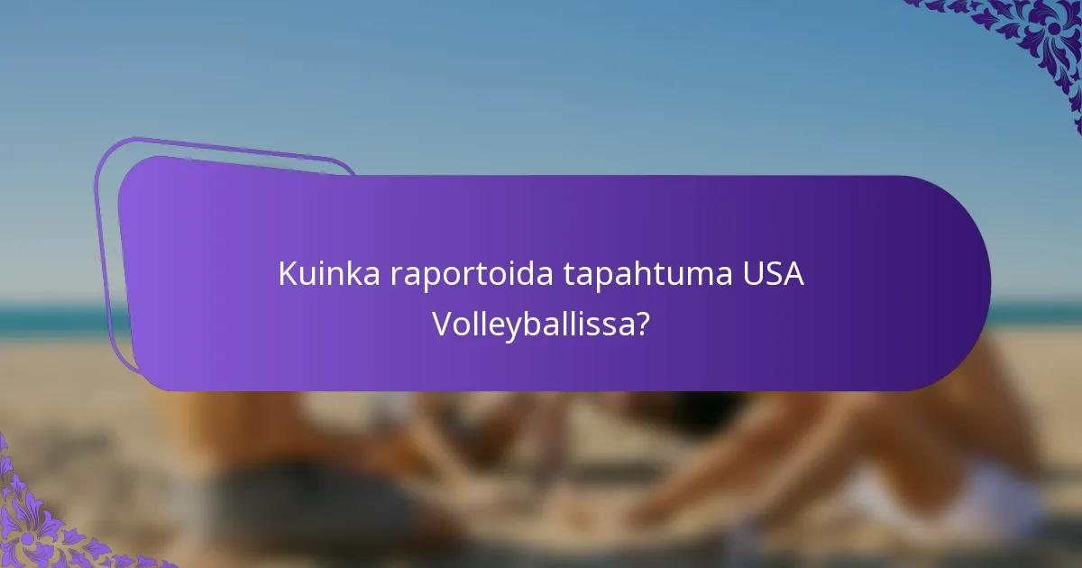 Kuinka raportoida tapahtuma USA Volleyballissa?