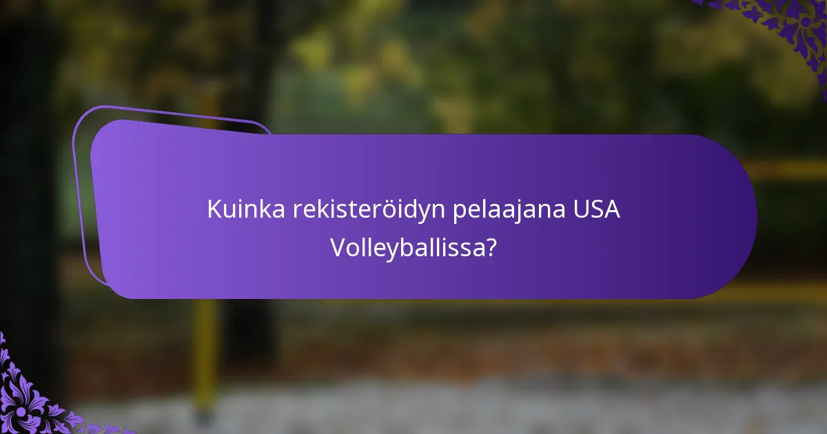Kuinka rekisteröidyn pelaajana USA Volleyballissa?
