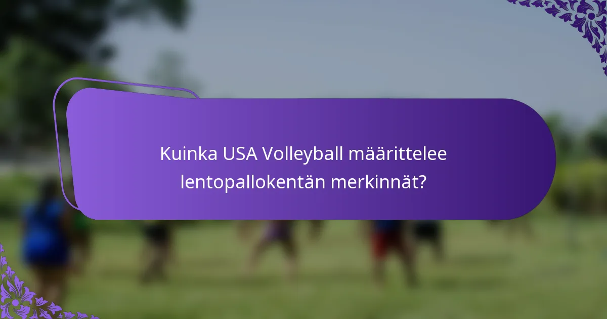 Kuinka USA Volleyball määrittelee lentopallokentän merkinnät?
