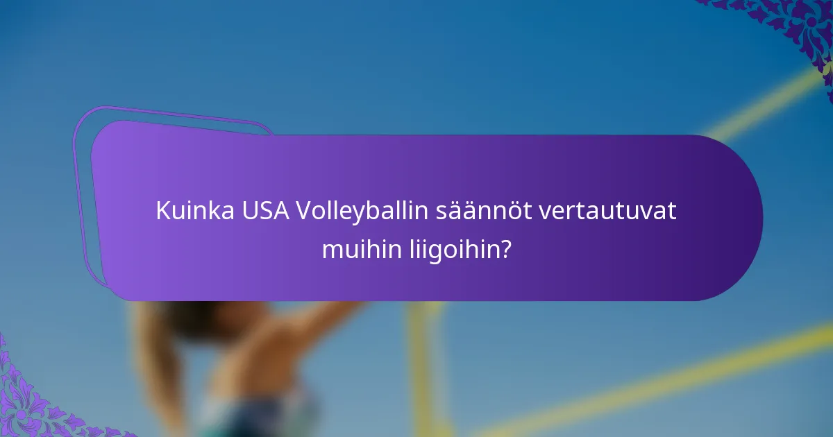 Kuinka USA Volleyballin säännöt vertautuvat muihin liigoihin?