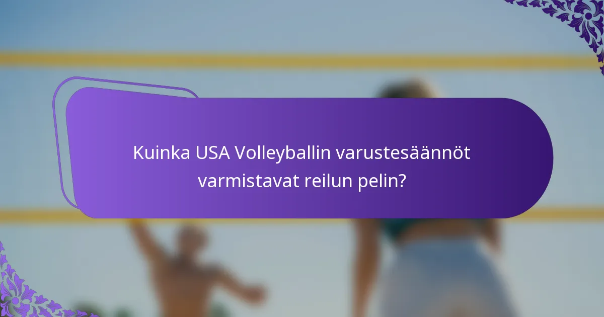 Kuinka USA Volleyballin varustesäännöt varmistavat reilun pelin?