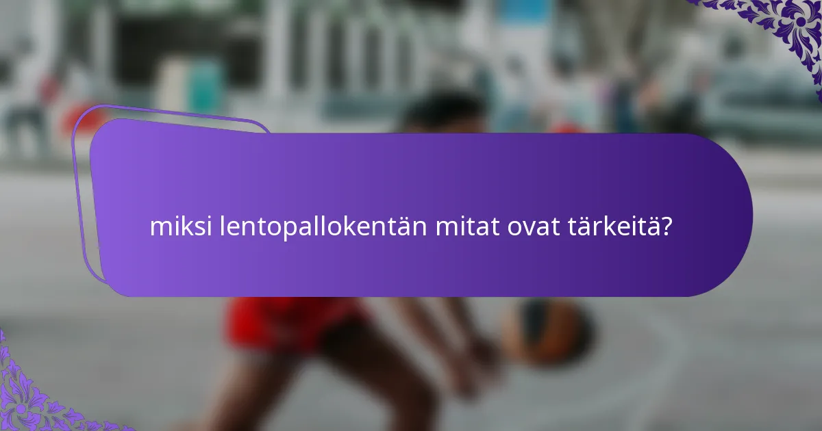miksi lentopallokentän mitat ovat tärkeitä?