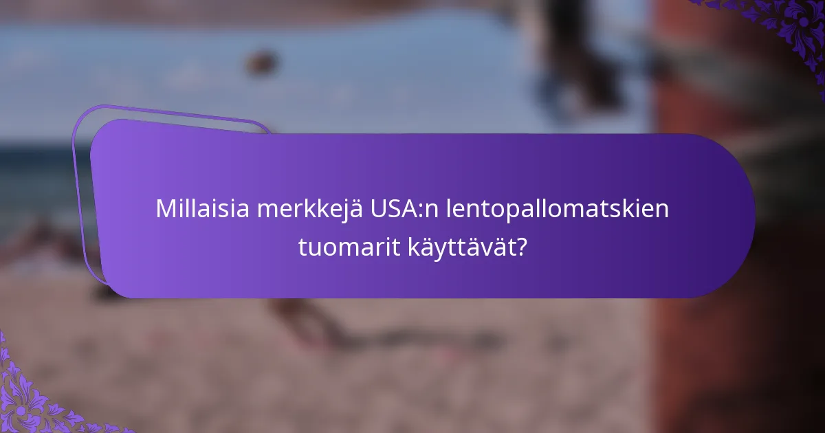 Millaisia merkkejä USA:n lentopallomatskien tuomarit käyttävät?