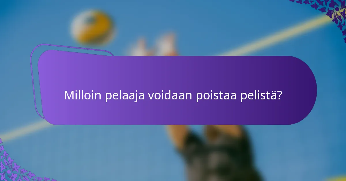 Milloin pelaaja voidaan poistaa pelistä?