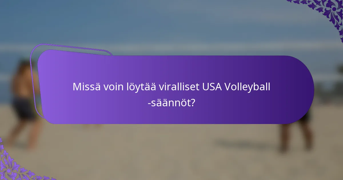 Missä voin löytää viralliset USA Volleyball -säännöt?