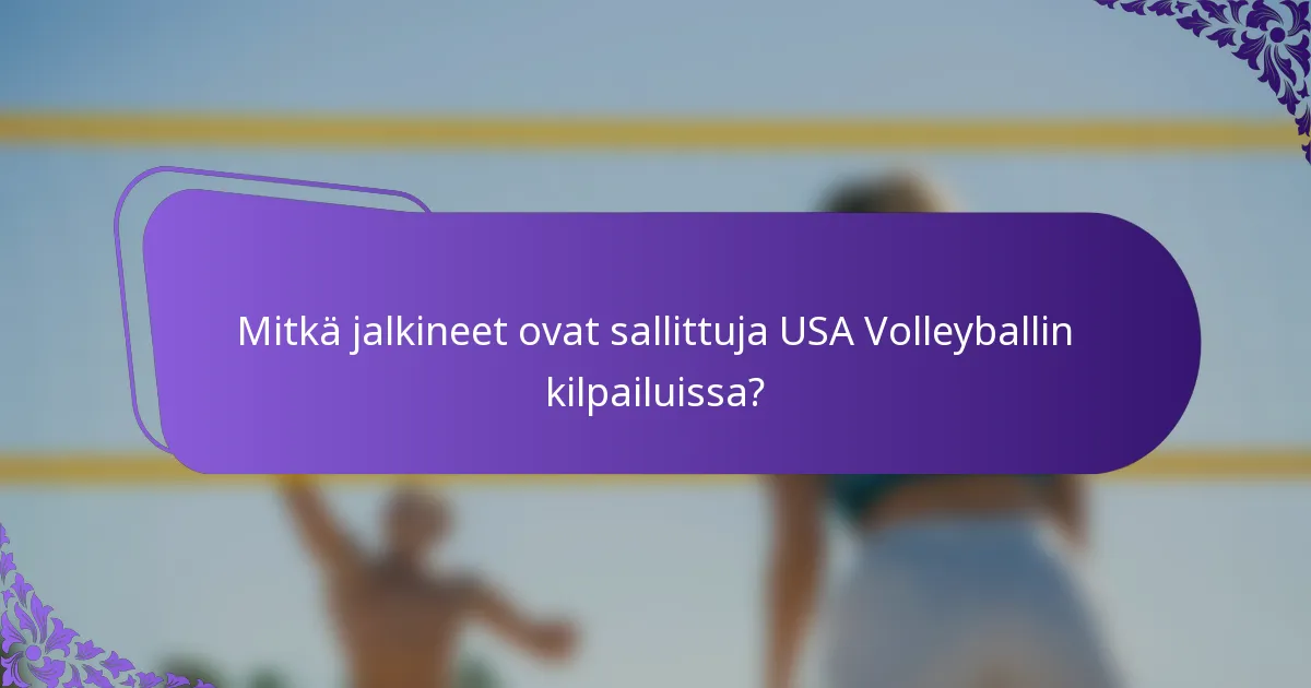 Mitkä jalkineet ovat sallittuja USA Volleyballin kilpailuissa?