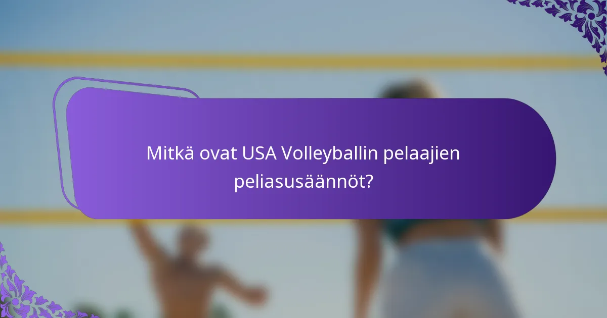 Mitkä ovat USA Volleyballin pelaajien peliasusäännöt?
