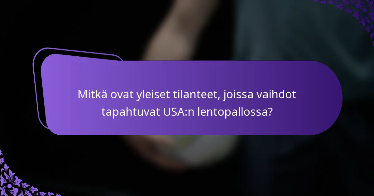 Mitkä ovat yleiset tilanteet, joissa vaihdot tapahtuvat USA:n lentopallossa?