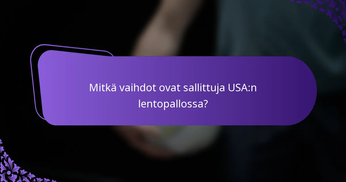 Mitkä vaihdot ovat sallittuja USA:n lentopallossa?